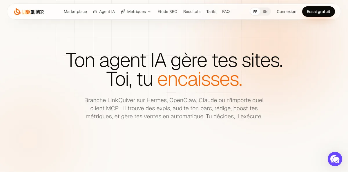 Page d'accueil française de LinkQuiver, titrée « Ton agent IA gère tes sites. Toi, tu encaisses. »